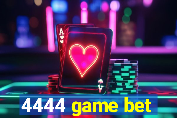 4444 game bet